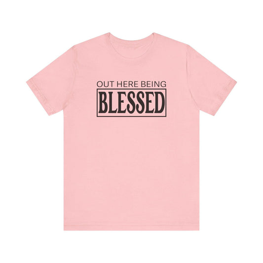 Out here being Blessed, Unisex Jersey Short Sleeve Tee - Sukmit Creation - Out here being Blessed, Unisex Jersey Short Sleeve Tee - #tag1#