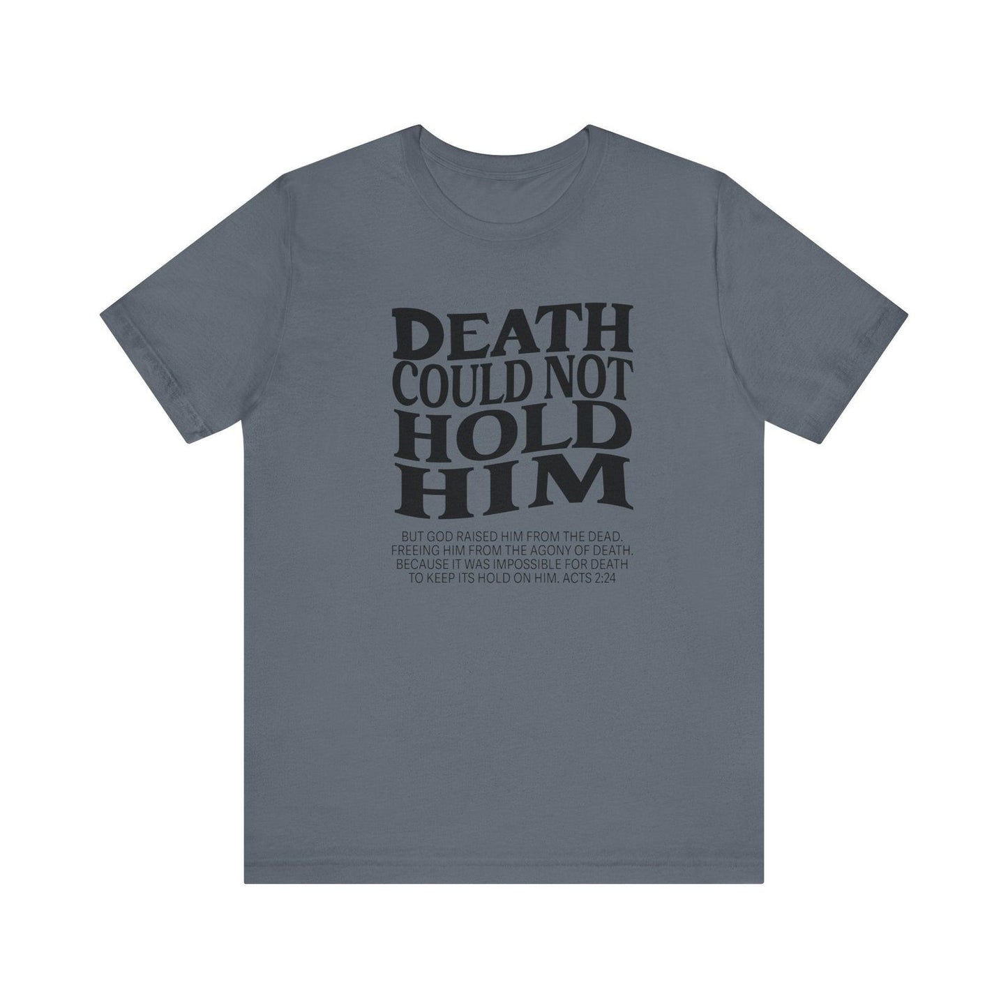 Death could not Hold Him,Unisex Jersey Short Sleeve Tee - Sukmit Creation - Death could not Hold Him,Unisex Jersey Short Sleeve Tee - #tag1#