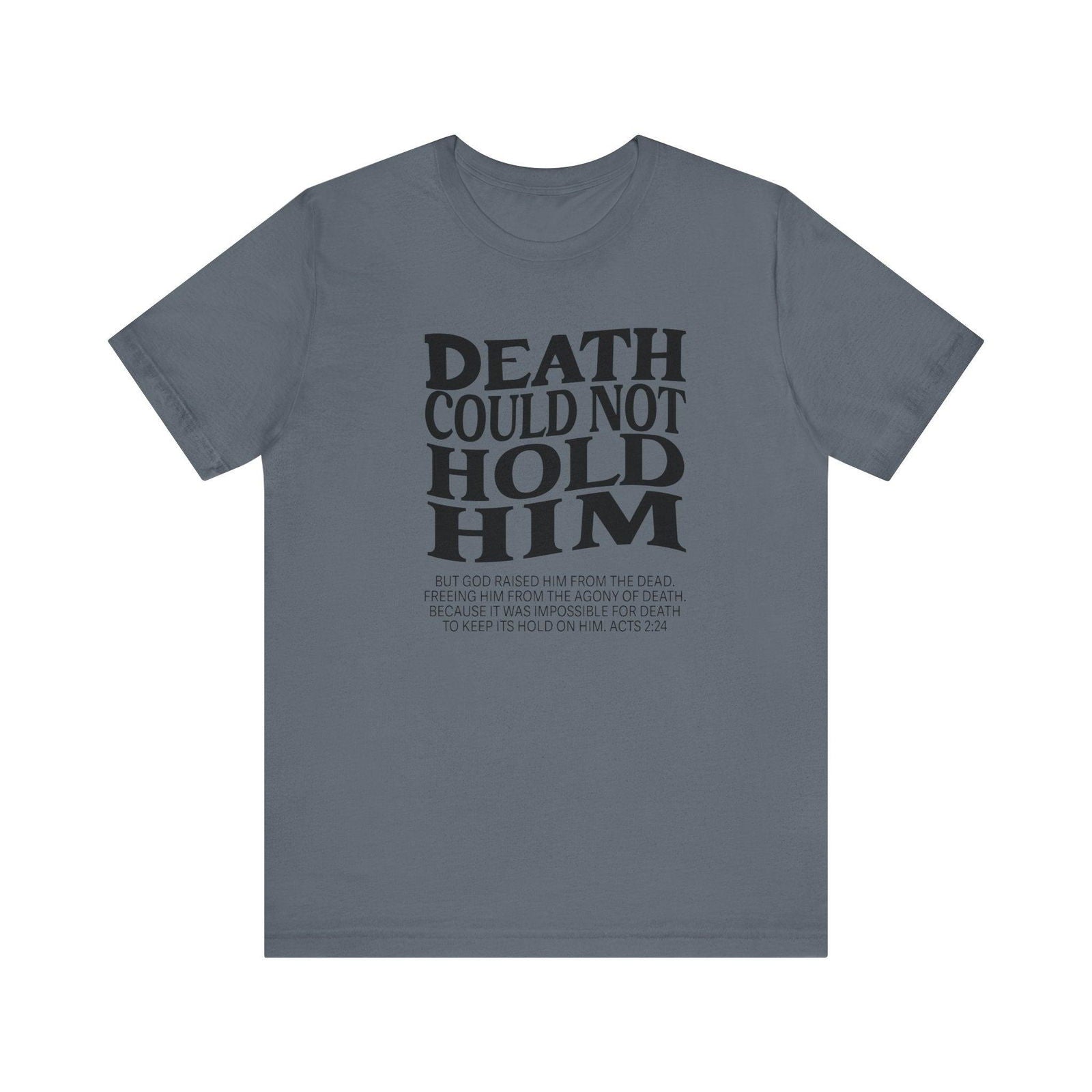 Death could not Hold Him,Unisex Jersey Short Sleeve Tee - Sukmit Creation - Death could not Hold Him,Unisex Jersey Short Sleeve Tee - #tag1#