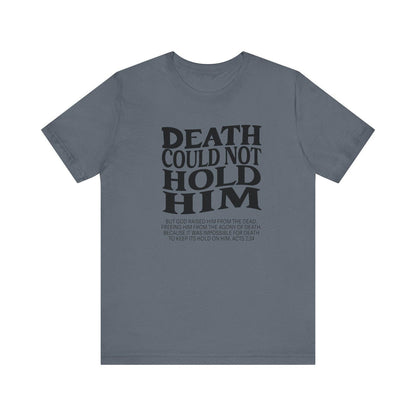Death could not Hold Him,Unisex Jersey Short Sleeve Tee - Sukmit Creation - Death could not Hold Him,Unisex Jersey Short Sleeve Tee - #tag1#