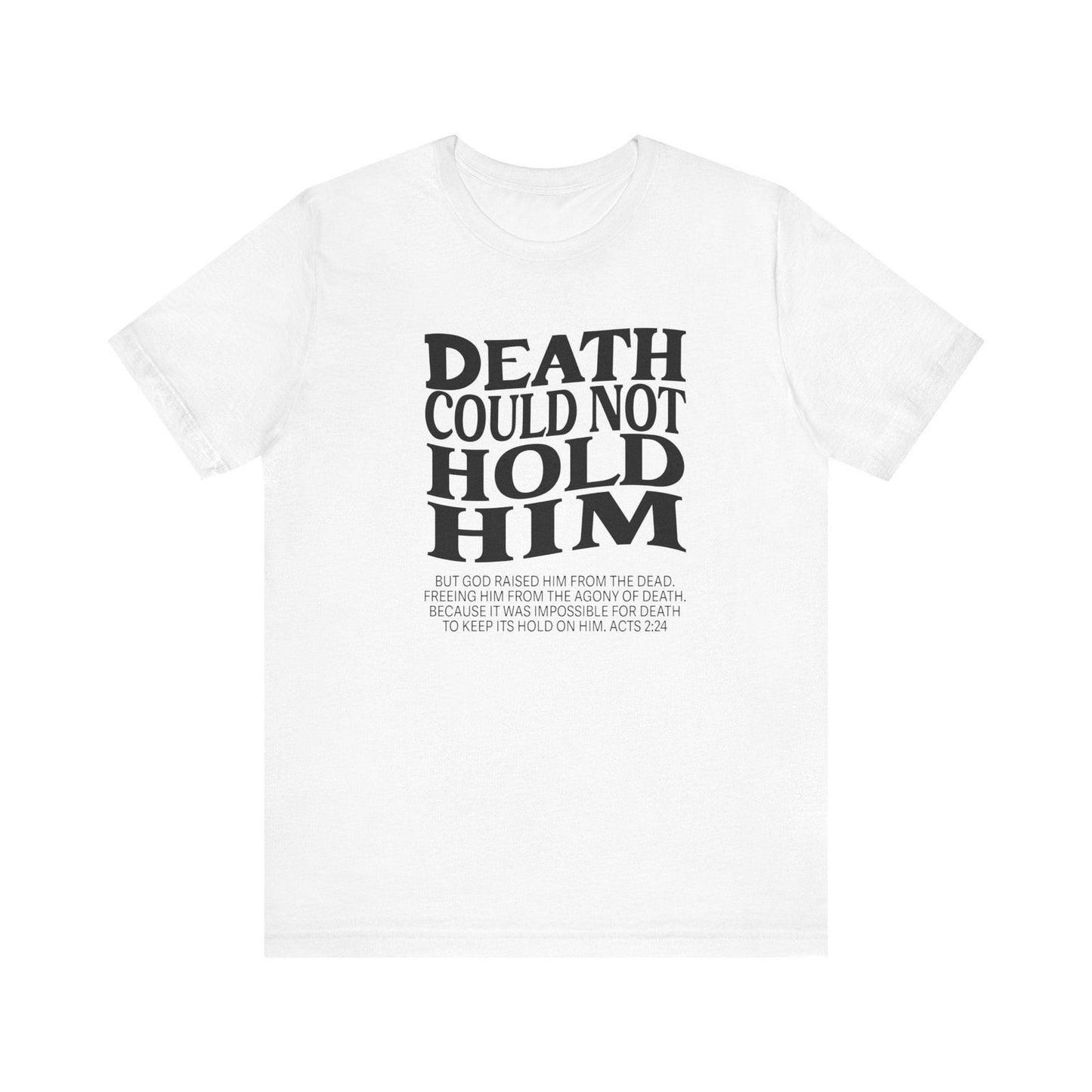 Death could not Hold Him,Unisex Jersey Short Sleeve Tee - Sukmit Creation - Death could not Hold Him,Unisex Jersey Short Sleeve Tee - #tag1#