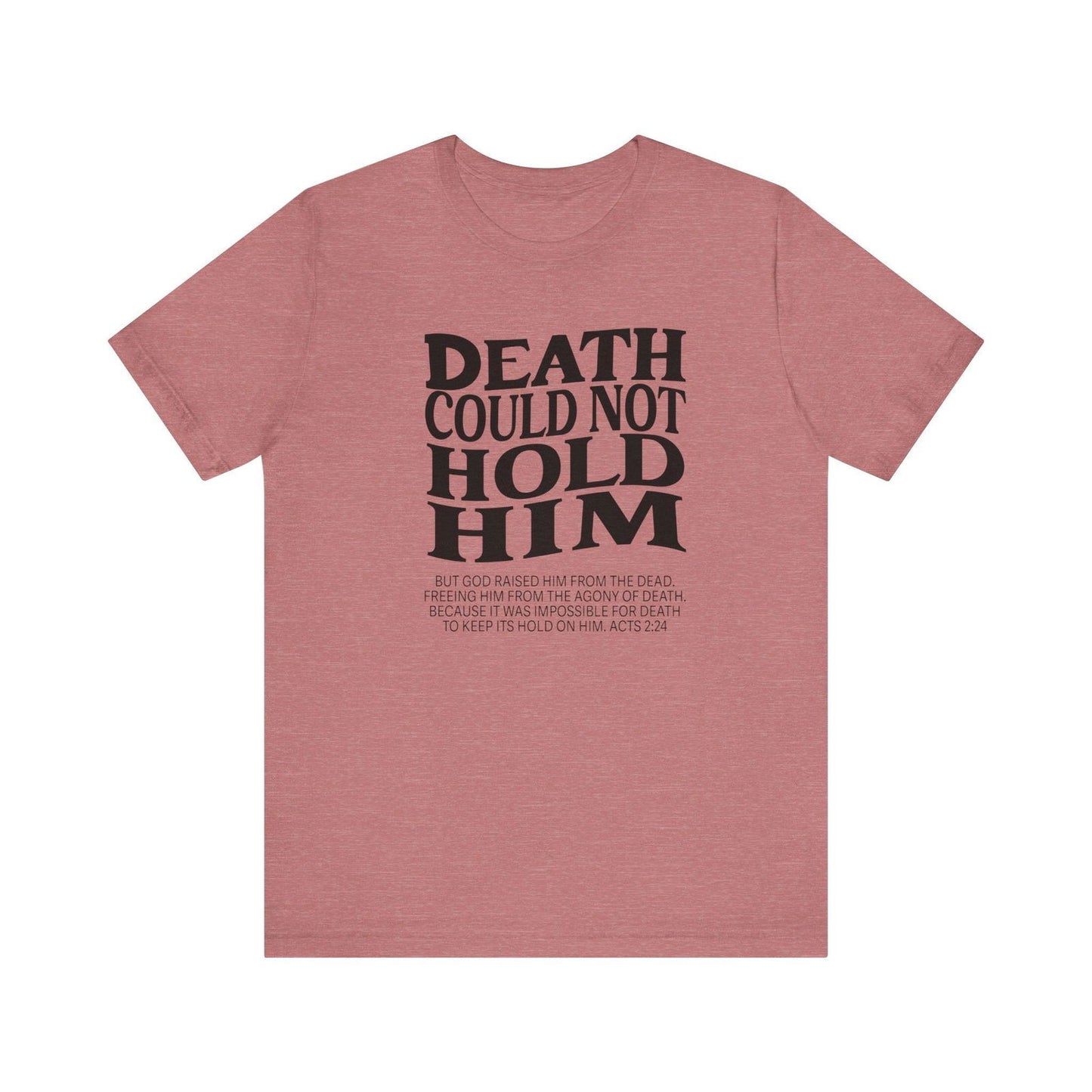 Death could not Hold Him,Unisex Jersey Short Sleeve Tee - Sukmit Creation - Death could not Hold Him,Unisex Jersey Short Sleeve Tee - #tag1#