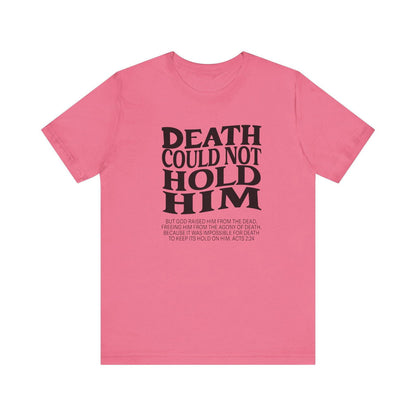 Death could not Hold Him,Unisex Jersey Short Sleeve Tee - Sukmit Creation - Death could not Hold Him,Unisex Jersey Short Sleeve Tee - #tag1#
