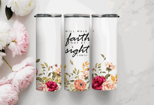 I will Walk by Faith, Not by Sight, 20oz Skiny Tumbler. - Sukmit Creation - I will Walk by Faith, Not by Sight, 20oz Skiny Tumbler. - #tag1#
