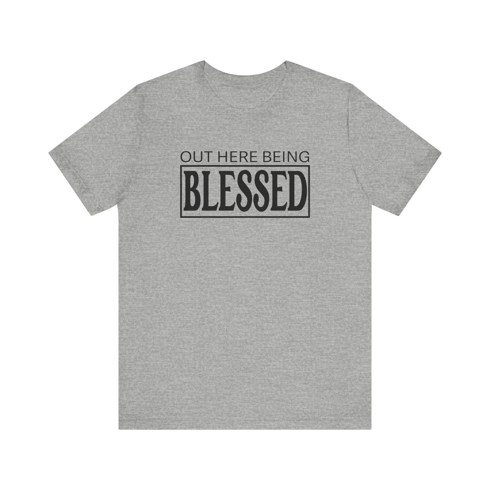 Out here being Blessed,  Unisex Jersey Short Sleeve Tee - Sukmit Creation - Out here being Blessed,  Unisex Jersey Short Sleeve Tee - #tag1#