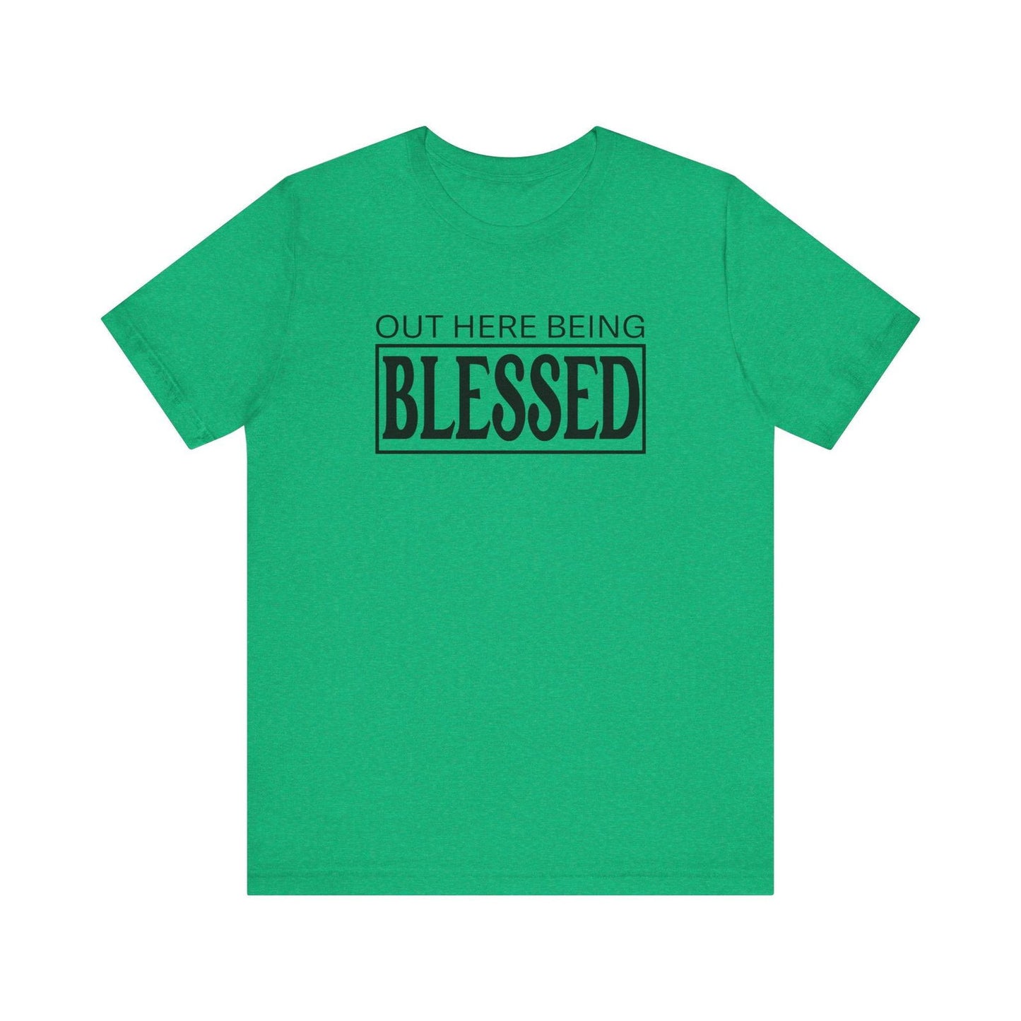 Out here being Blessed,  Unisex Jersey Short Sleeve Tee - Sukmit Creation - Out here being Blessed,  Unisex Jersey Short Sleeve Tee - #tag1#
