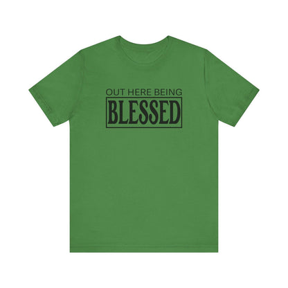 Out here being Blessed,  Unisex Jersey Short Sleeve Tee - Sukmit Creation - Out here being Blessed,  Unisex Jersey Short Sleeve Tee - #tag1#