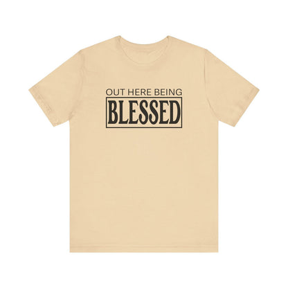 Out here being Blessed,  Unisex Jersey Short Sleeve Tee - Sukmit Creation - Out here being Blessed,  Unisex Jersey Short Sleeve Tee - #tag1#
