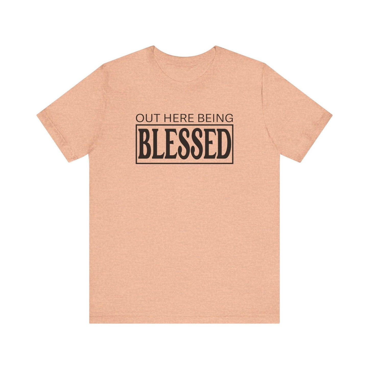 Out here being Blessed,  Unisex Jersey Short Sleeve Tee - Sukmit Creation - Out here being Blessed,  Unisex Jersey Short Sleeve Tee - #tag1#