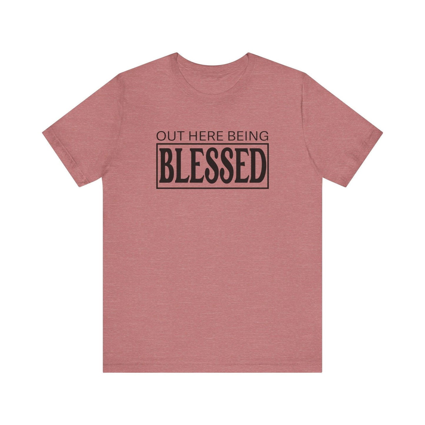 Out here being Blessed,  Unisex Jersey Short Sleeve Tee - Sukmit Creation - Out here being Blessed,  Unisex Jersey Short Sleeve Tee - #tag1#