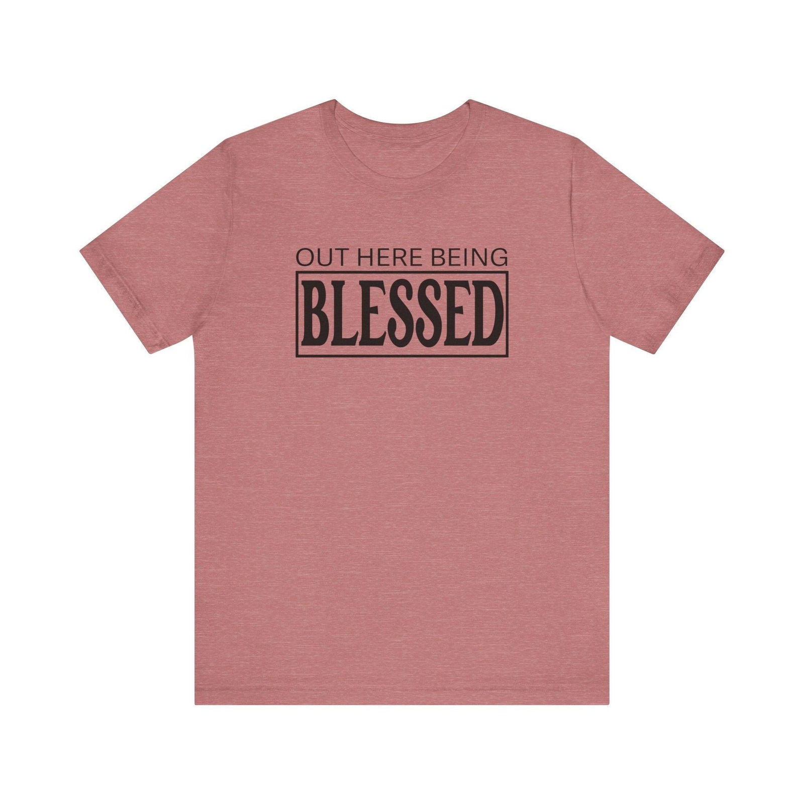 Out here being Blessed,  Unisex Jersey Short Sleeve Tee - Sukmit Creation - Out here being Blessed,  Unisex Jersey Short Sleeve Tee - #tag1#