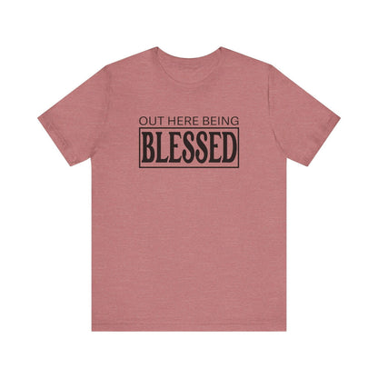Out here being Blessed,  Unisex Jersey Short Sleeve Tee - Sukmit Creation - Out here being Blessed,  Unisex Jersey Short Sleeve Tee - #tag1#