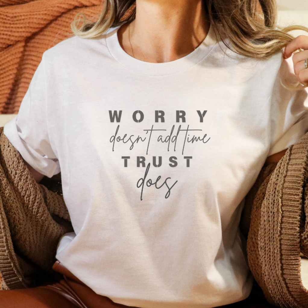 Christian T-Shirt – Worry Doesn’t Add Time – Trust Does – Sukmit Creation
